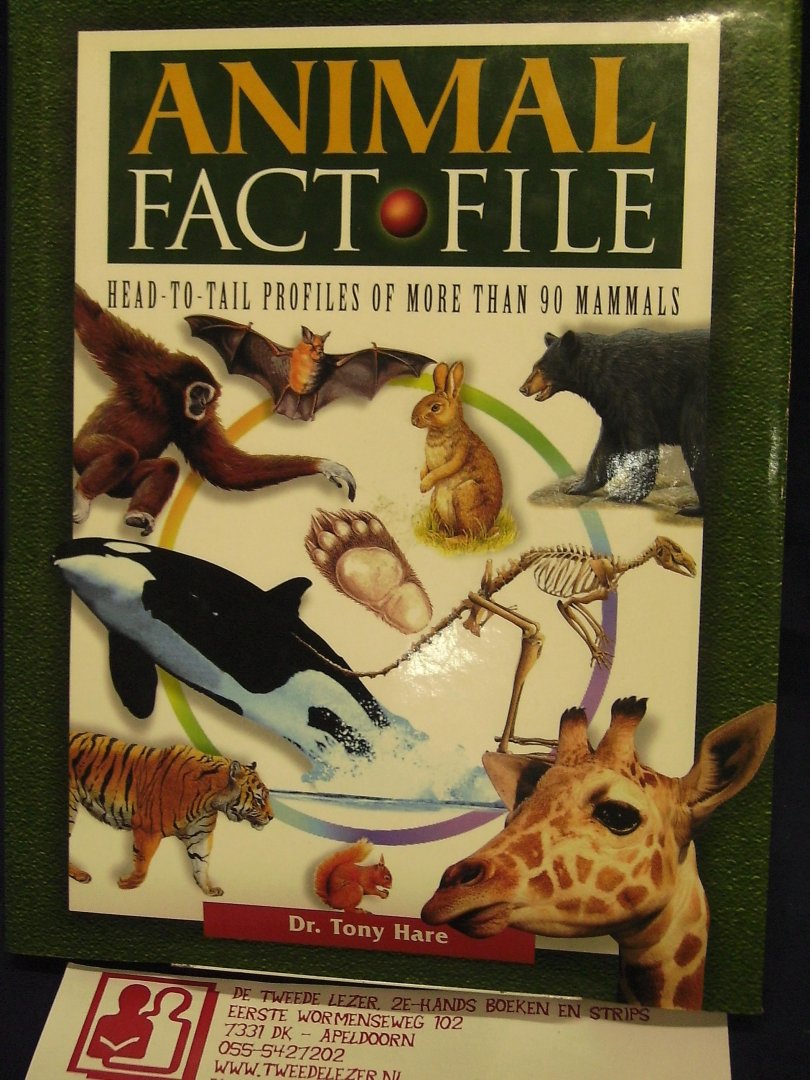 Hare Tony, Dr. - ANIMAL FACT FILE, head-t0-tail profiles of more than 90 mammals