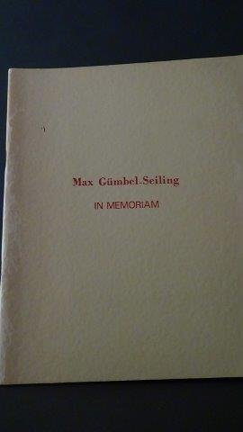 Gümbel, Th. & Eckhart, C. - Max Gümbel-Seiling. In Memoriam.