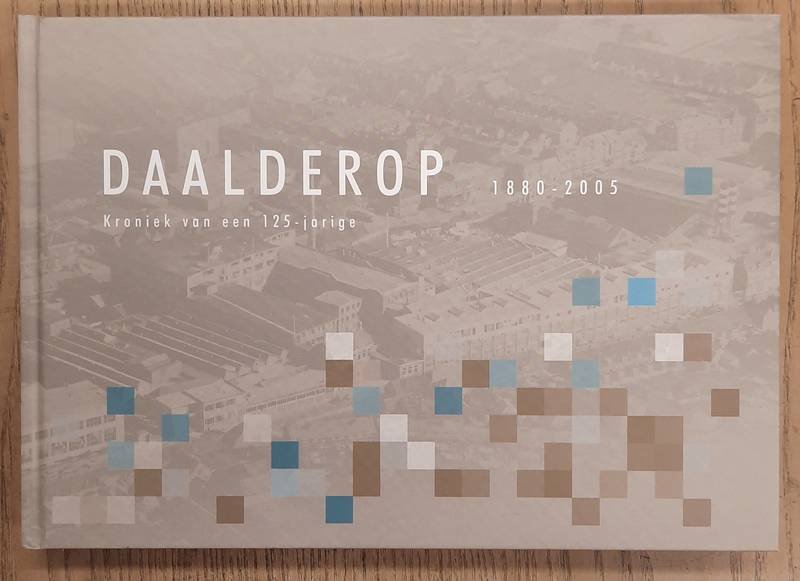 BOES P.J.M. & LEEUW, J.E.W. - Daalderop, 1880-2005, Kroniek van een 125 jarige