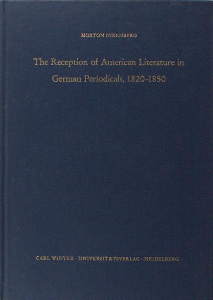 Nirenberg, Morton. - The reception of American literature in German periodicals, 1820-1850.