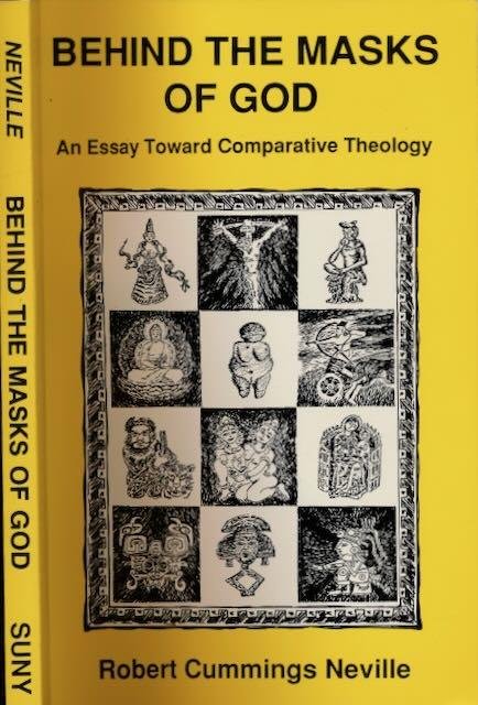 Neville, Robert Cummings. - Behind the Masks of God: An essay toward comparative theology.