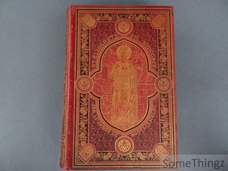 Comte de Montalembert. - Sainte Élisabeth de Hongrie.