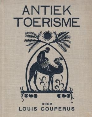 COUPERUS, Louis - Antiek toerisme. Roman uit Oud-Egypte.