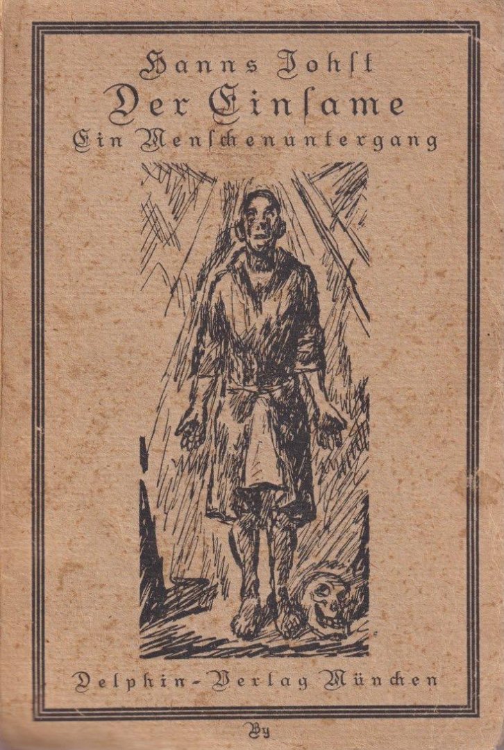 Johst, Hanss - Der Einsame. Ein Menschenuntergang