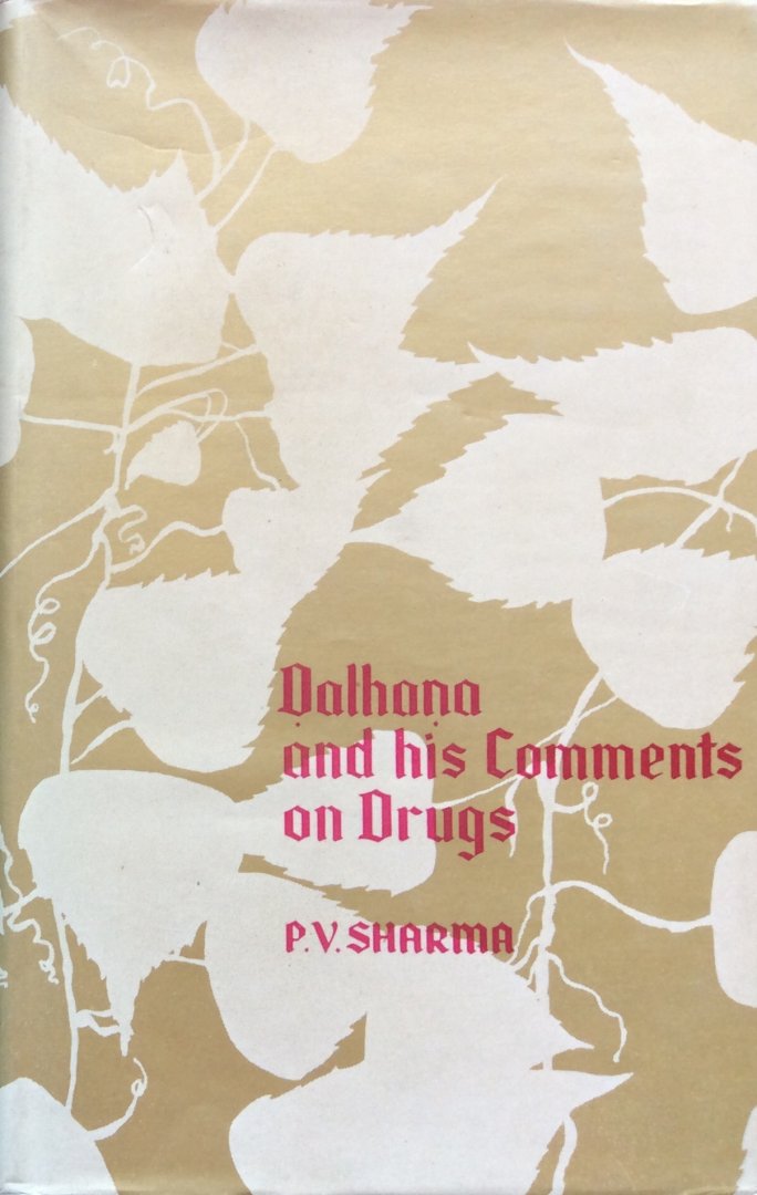 Sharma, P.V. - Dalhana and his comments on drugs