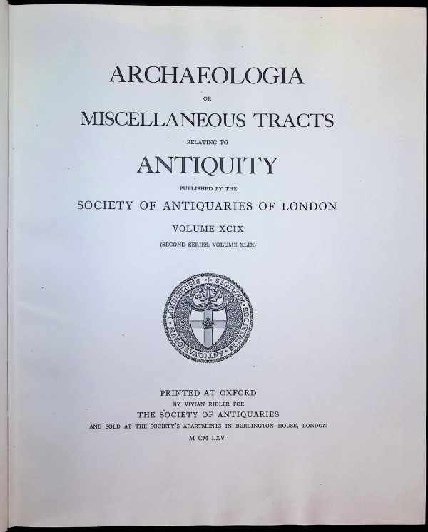  - Archaeologia or Miscellaneous Tracts relating to Antiquity, published by the Society of Antiquaries of London, Second series, Volume XCIX