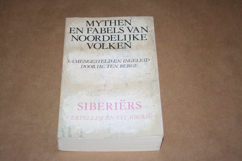 H.C. ten Berge (Samensteller) - Mythen en fabels van Noordelijke volken --  Siberiers -- Vertellingen uit Siberie