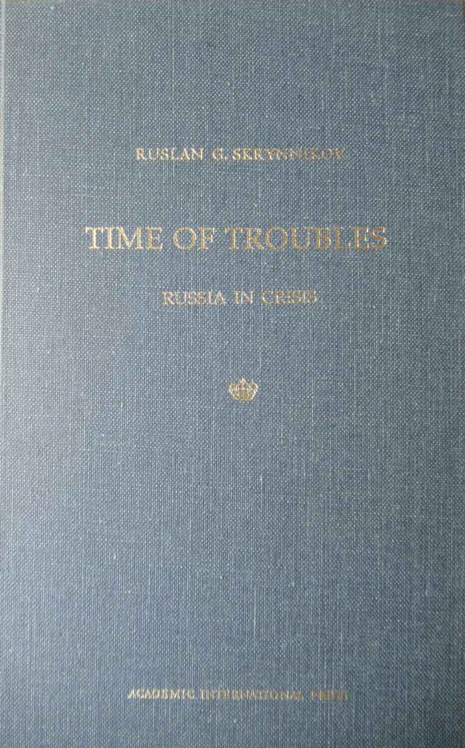 Skrynnikov, Ruslan, G - Graham, H.F. (vertaling) - Time of troubles. Russia in crisis 1604 - 1618