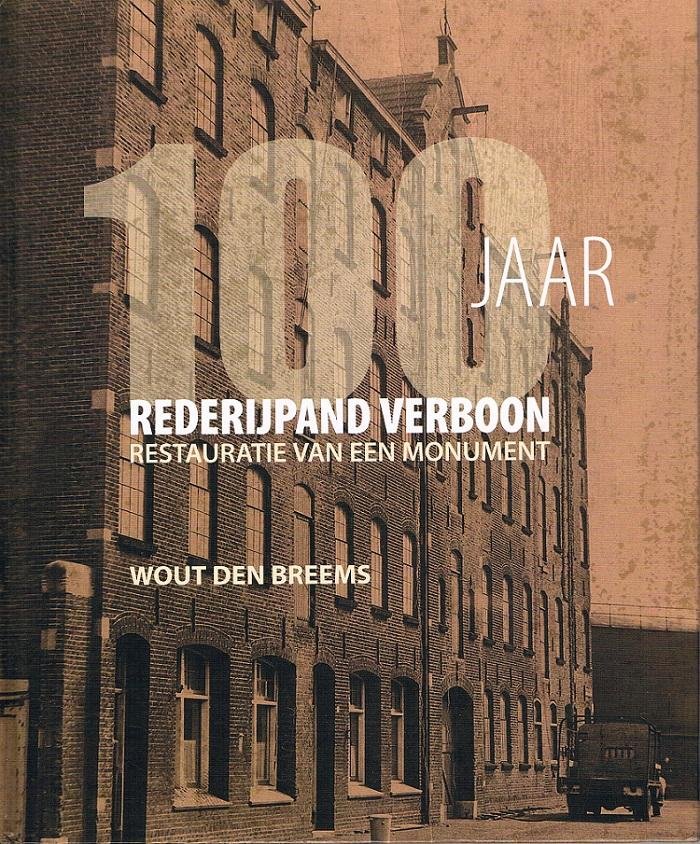 Breems, Wout den - 100 jaar Rederijpand Verboon Restauratie van een monument