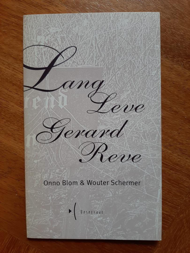 Blom, Onno; Schermer, Wouter (Reve, Gerard) - Lang Leve Gerard Reve