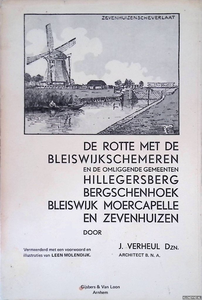 Verheul, J. - De Rotte met de Bleiswijkschemeren en de omliggende gemeenten Hillegersberg Bergschenhoek Bleiswijk Moercapelle en Zevenhuizen