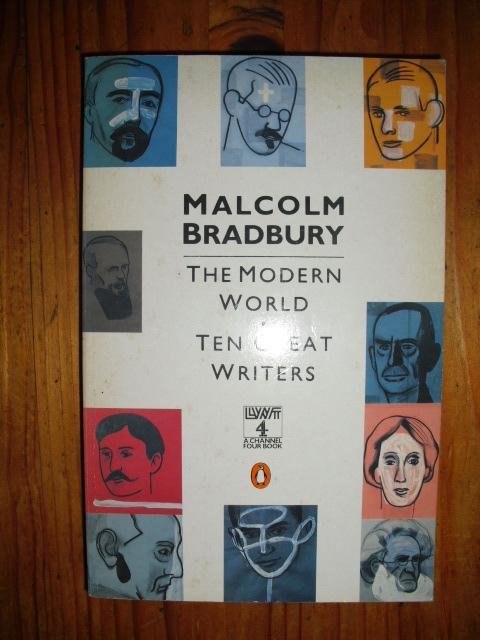 Bradbury, Malcolm - The modern world - Ten great writers
