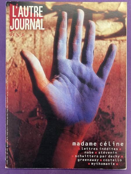 AUTRE JOURNAL, L' - AUTRE JOURNAL (L') [No 3] du 01/04/1993-MADAME CELINE-LETTRE INEDITES-NABE-STEVENIN-SCHWITTERS PAR DACHY-GREENAWAY-COSTELLO-MYTHOMANIE.
