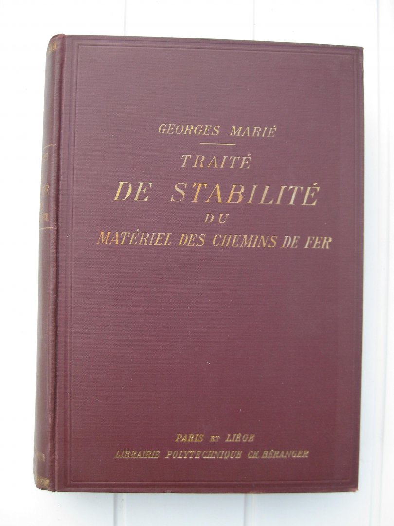 Marié, Georges - Traité de stabilité du matériel des chemins de fer. Influence des divers éléments de la voie.