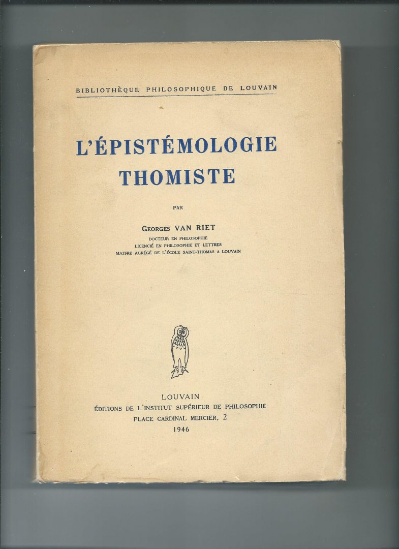 Riet, Georges van - L'Epistémologie Thomiste.