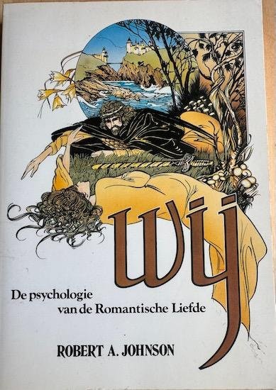 Johnson, Robert A. - WIJ. Tristan en Isolde. De psychologie van de Romantische Liefde.