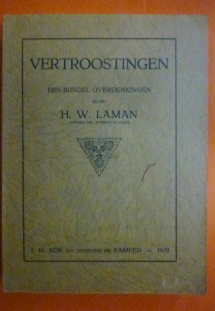 Laman H.W. - Vertroostingen een bundel overdenkingen