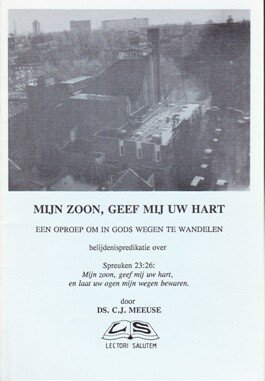 Meeuse, Ds. C.J. - Mijn zoon, geef mij uw hart