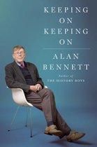 Bennett, Alan - Keeping on Keeping On