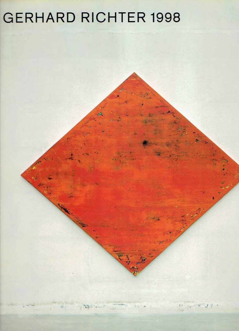 RICHTER, Gerhard - Gerhard Richter 1998. With essays by Martin Hentschel and Helmut Friedel and a catalogue raisonné of paintings 1993 to 1998.