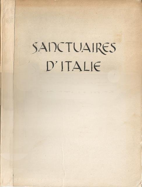 Deschamps, Paul - Sanctuaires d'Italie. Préface de Paul Deschamps; notices de Y et E.R. Labande