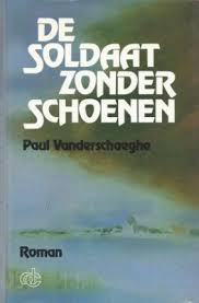 Vanderschaeghe, Paul - DE SOLDAAT ZONDER SCHOENEN