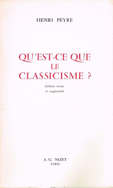 Peyre, H. - Qu'est-ce que le classicisme? - Éd. rev. et augm