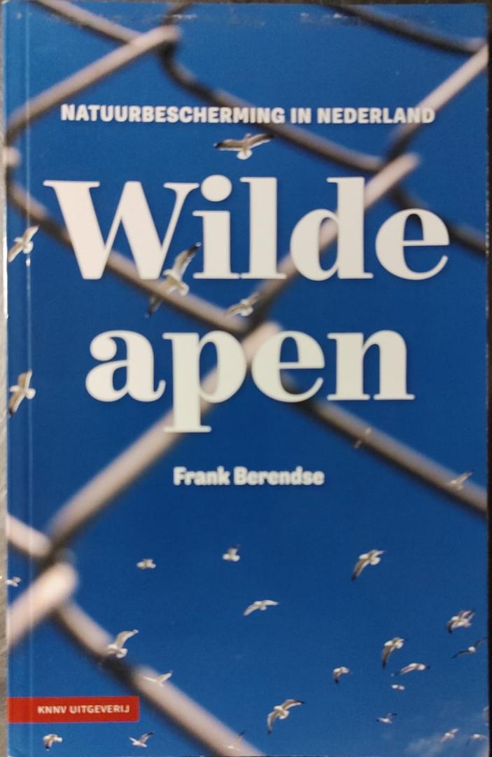 Berendse, Frank - Wilde apen / natuurbescherming in Nederland