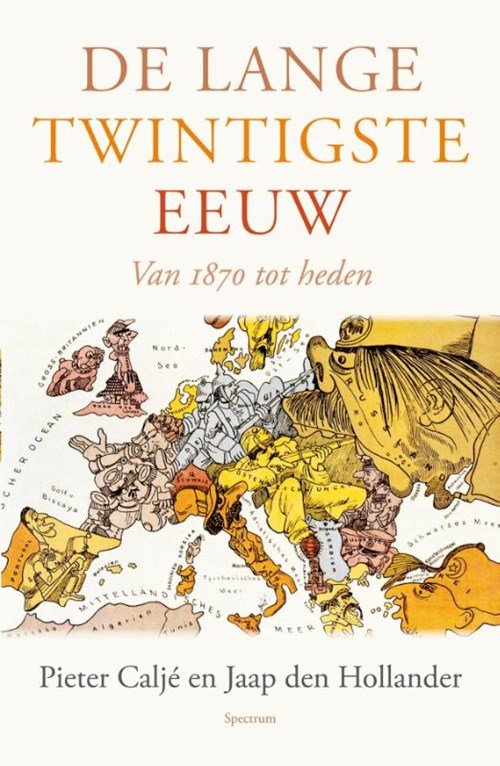 Pieter Caljé ; Jaap den Hollander - De lange twintigste eeuw