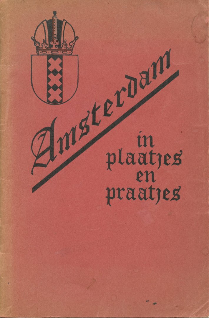 Verster, J.F.L.de Balbian - Amsterdam in plaatjes en praatjes