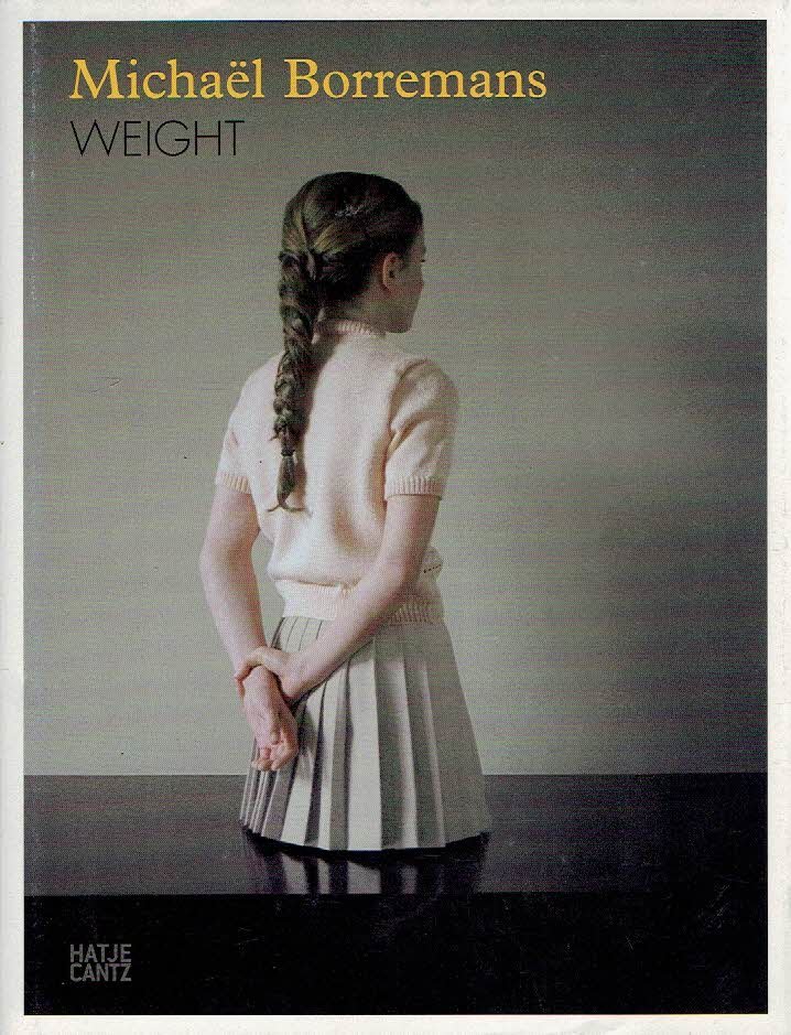 BORREMANS, Michaël - Edna van DUYN [Ed.] - Michaël Borremans - Weight.