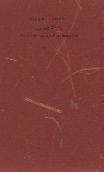 Léger, Pierre. - Petit hérisson/Çh'tit heurçhon,