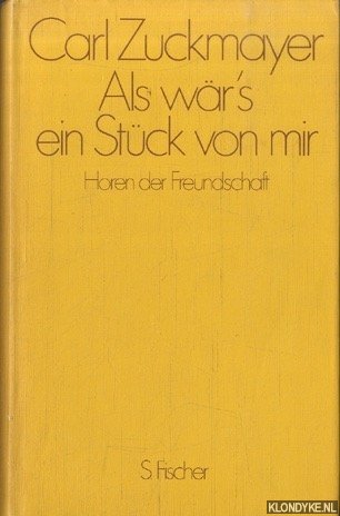 Zuckmayer, Carl - Als wär's ein Stück von mir