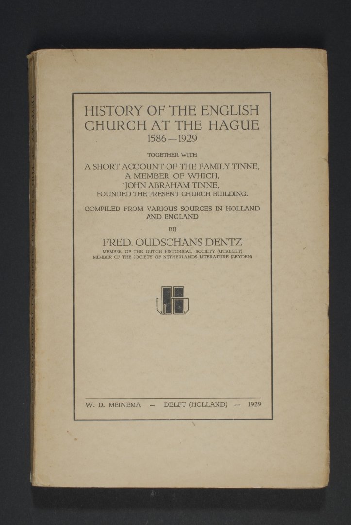 Fred. OUDSCHANS DENTZ - History of the English Church at The Hague 1586-1929.