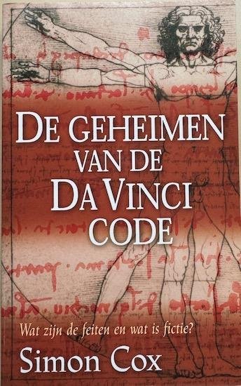 Cox, Simon - DE GEHEIMEN VAN DE DA VINCI CODE. Wat zijn de feiten en wat is fictie?