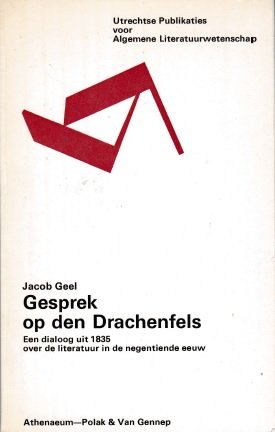 Geel, Jacob - Gesprek op den Drachenfels. Een dialoog uit 1835 over de literatuur in de negentiende eeuw