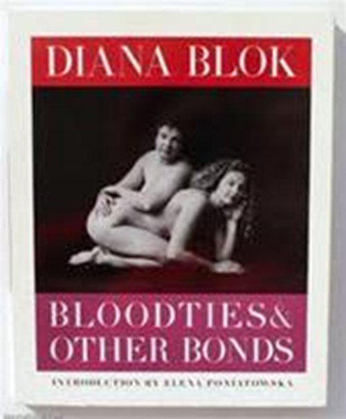 Diana Blok & Elena Poniatowska - Bloodties & other bonds