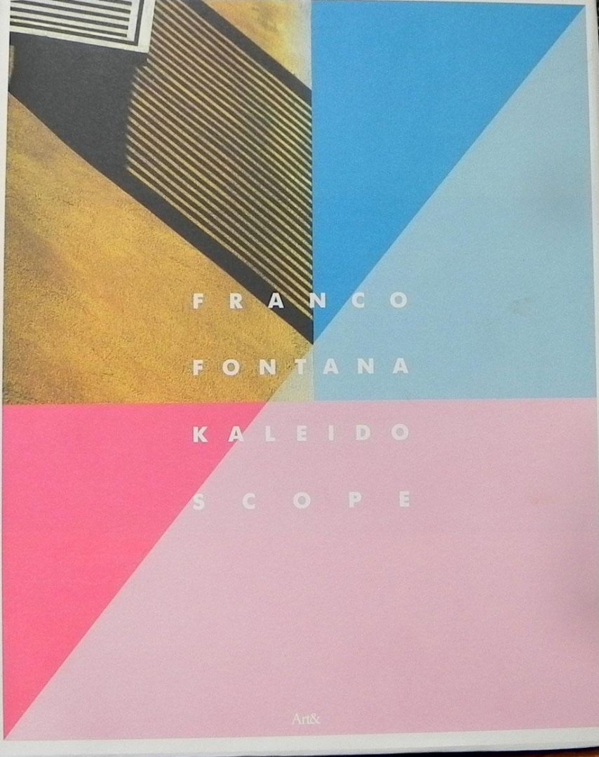 Fontana, Franco. - Kaleidoscope.