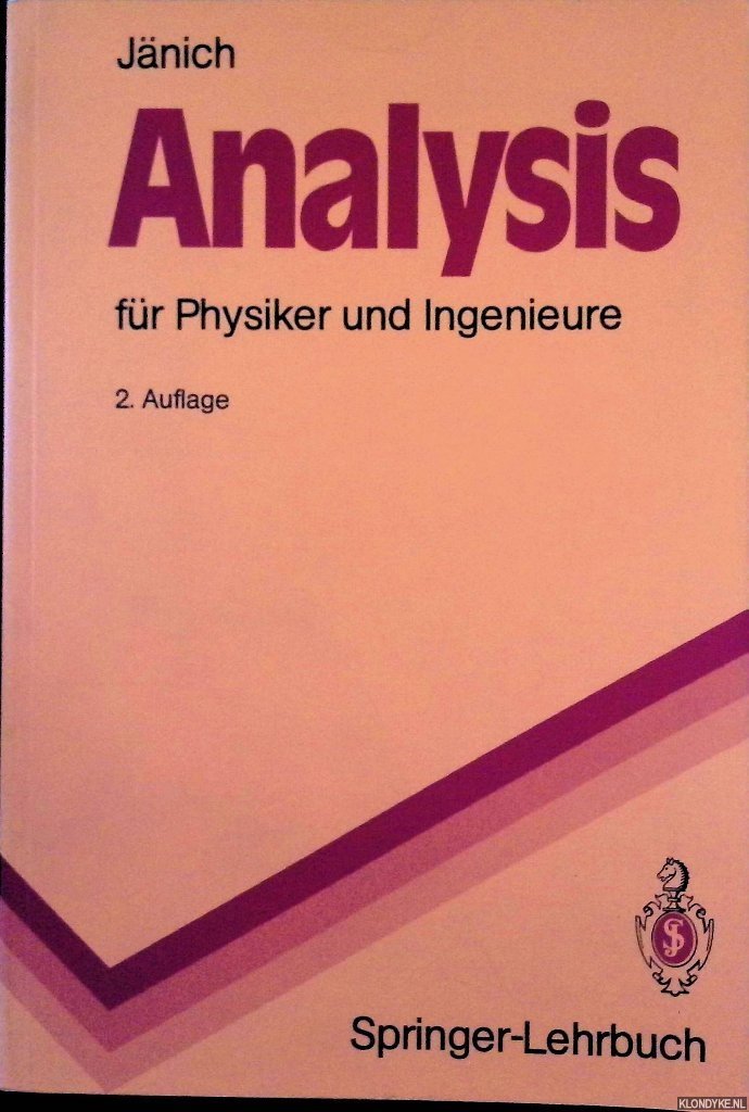 Jänich, Klaus - Analysis für Physiker und Ingenieure: Funktionentheorie, Differentialgleichungen, Spezielle Funktionen: Ein Lehrbuch für das zweite Studienjahr - 2. Auflage