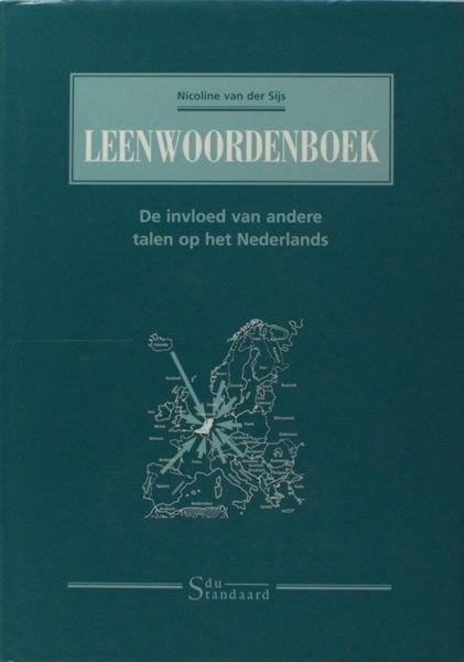 Sijs, Nicolinde van der. - Leenwoordenboek. De invloed van andere talen op het Nederlands