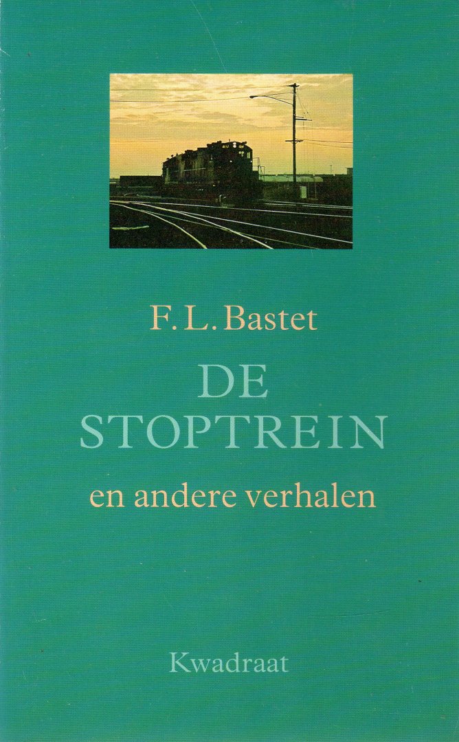 Bastet, F.L. - De stoptrein en andere verhalen
