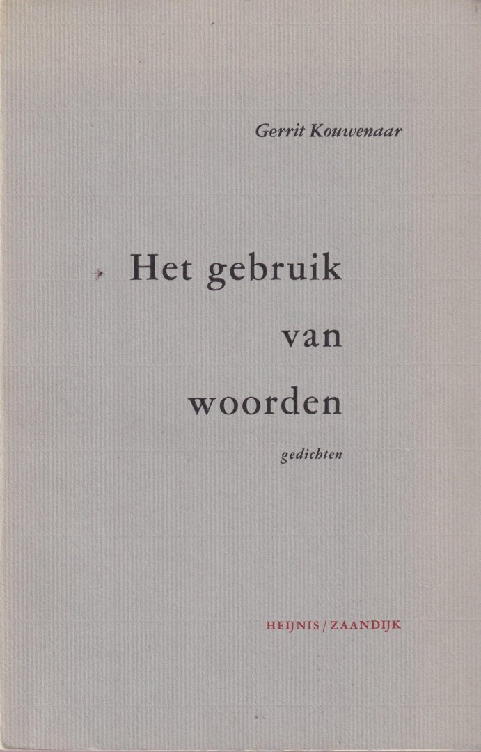 Kouwenaar, Gerrit - Het gebruik van woorden. Gedichten