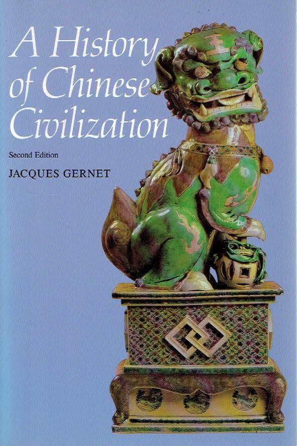 GERNET, Jacques - A History of Chinese Civilization. Second Edition.