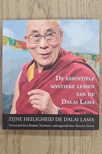DALAI LAMA. & RENUKA, SINGH. - De essentiële mystieke lessen van de Dalai Lama