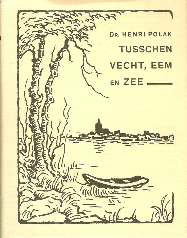 Dr. Henri Polak - Tusschen Vecht, Eem en Zee