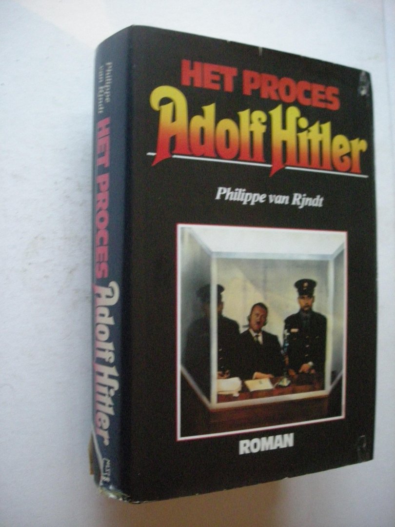 Rjndt, Philippe van / Rusche, Hans, vert. - Het proces Adolf Hitler. Roman (The Trial of Adolf Hitler)