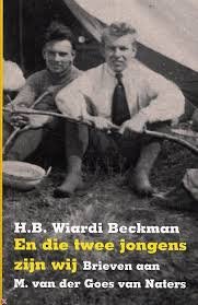 Wiardi Beckman, H. B. - En die twee jongens zijn wij  Brieven aan M. van der Goes Naters