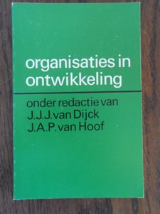 Dijck, van J.J.J; Hoof, J.A.P. van - Organisaties in ontwikkeling