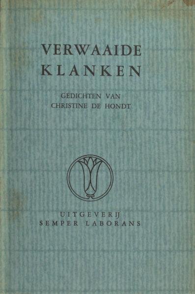 Hondt, Christine de (=H.T. Kanis). - Verwaaide klanken.