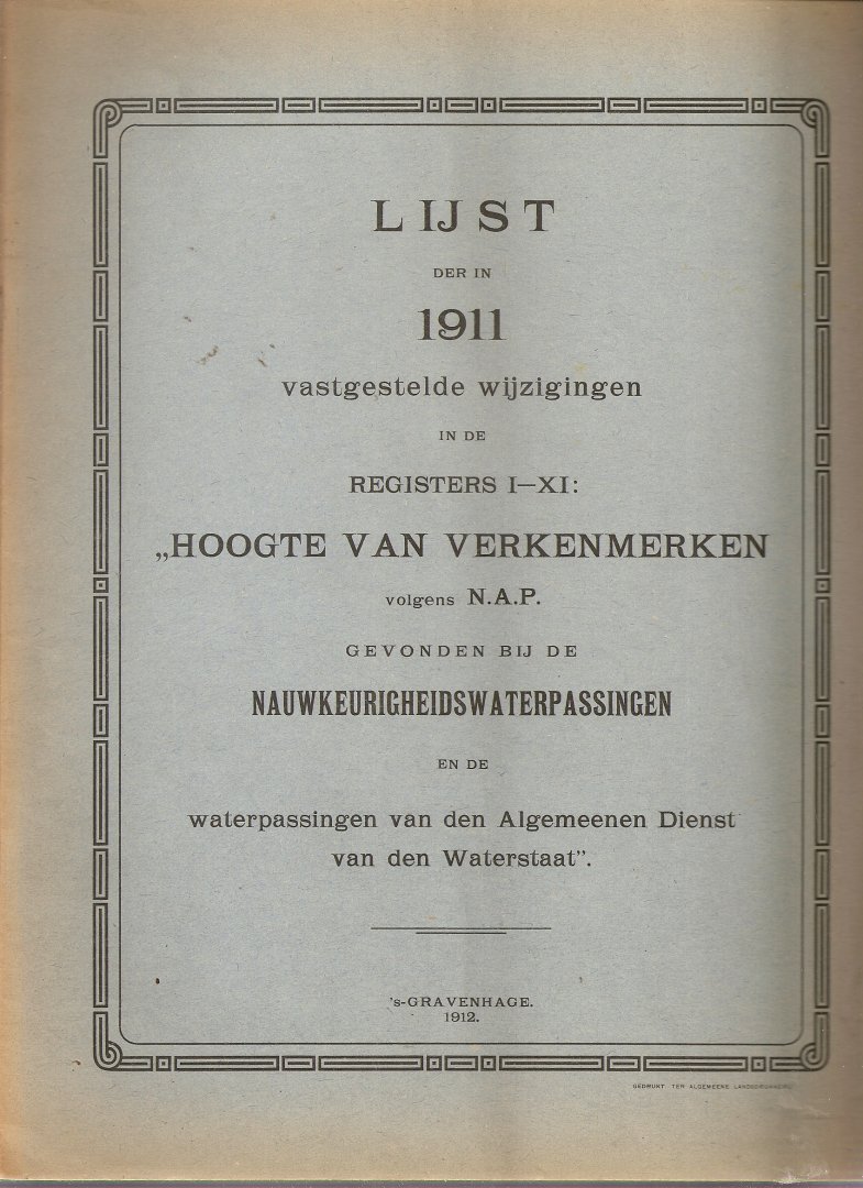 NN - Lijst der in 1911 vastgestelde Wijzigingen in de Registers I- XI: "Hoogte van Verkenmerken volgens N.A.P. Gevonden bij de Nauwkeurigheidswaterpassingen en de waterpassingen van den Algemeenen Dienst van den Waterstaat".